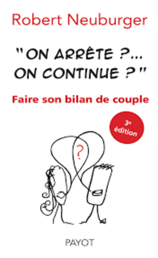 On arrête?...On continue? Faire son bilan de couple On arrête?...On continue? Faire son bilan de couple