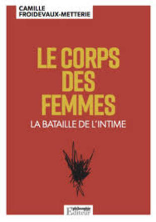 Corps de femmes la bataille de l'intime Corps de femmes la bataille de l'intime