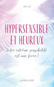 Hypersensibles et heureux!